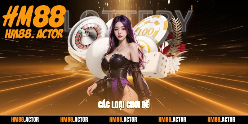  Các loại chơi lô