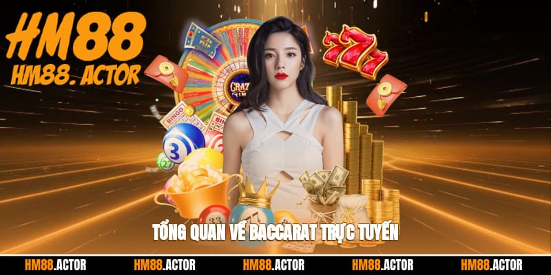  Tổng quan về baccarat trực tuyến